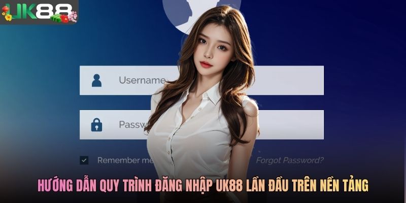 Hướng dẫn quy trình đăng nhập UK88 lần đầu trên nền tảng