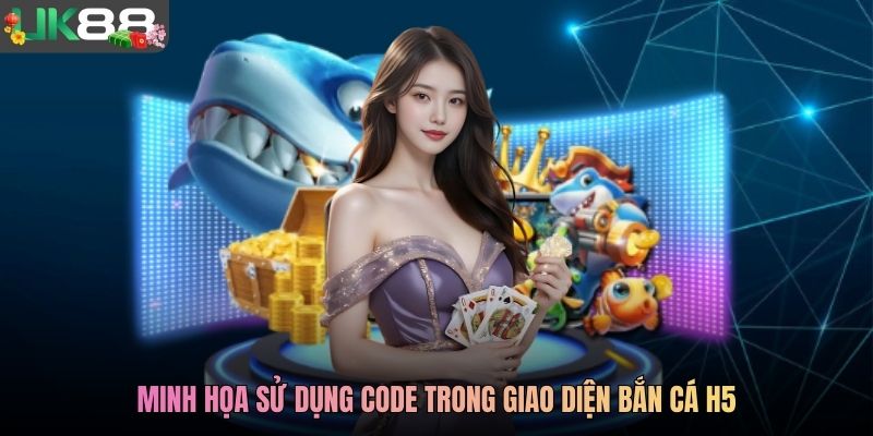 Minh họa sử dụng code trong giao diện bắn cá H5