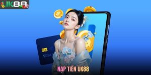 Nạp Tiền UK88 - Hướng Dẫn Quy Trình Giao Dịch Chuẩn Xác