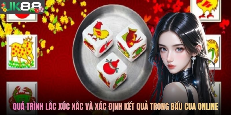 Quá trình lắc xúc xắc và xác định kết quả trong Bầu cua online