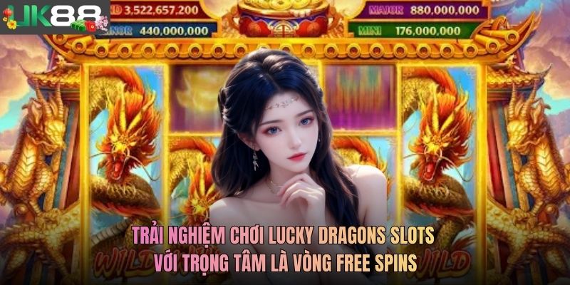 Trải nghiệm chơi Lucky Dragons với trọng tâm là vòng Free Spins