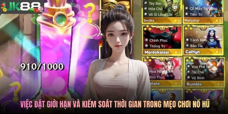 Việc đặt giới hạn và kiểm soát thời gian trong mẹo chơi nổ hũ